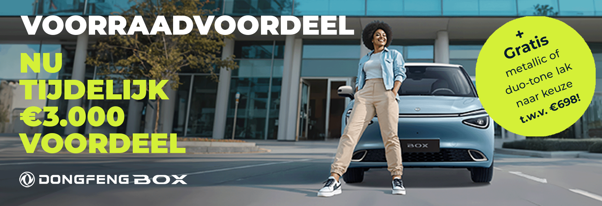 €3.000 voorraadvoordeel Dongfeng BOX €3.000 voorraadvoordeel Dongfeng BOX